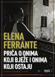 Elena Ferrante: Priča o onima koji bježe i onima koji ostaju Elena Ferrante: Priča o onima koji bježe i onima koji ostaju